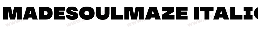 MADESoulmaze Italic字体转换 MADESoulmaze Italic字体转换